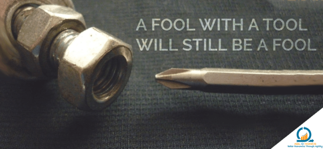 A Fool With A Tool Will Still Be A Fool