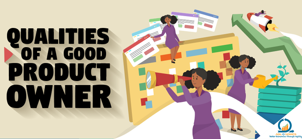 Qualities, Responsibilities, and Characteristics of a Good Product Owner