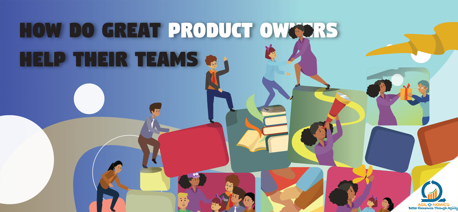 How do Great Product Owners help their Teams – Part 2