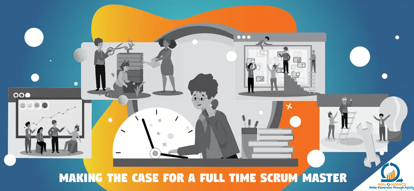 Making the Case for a Full Time Scrum Master
