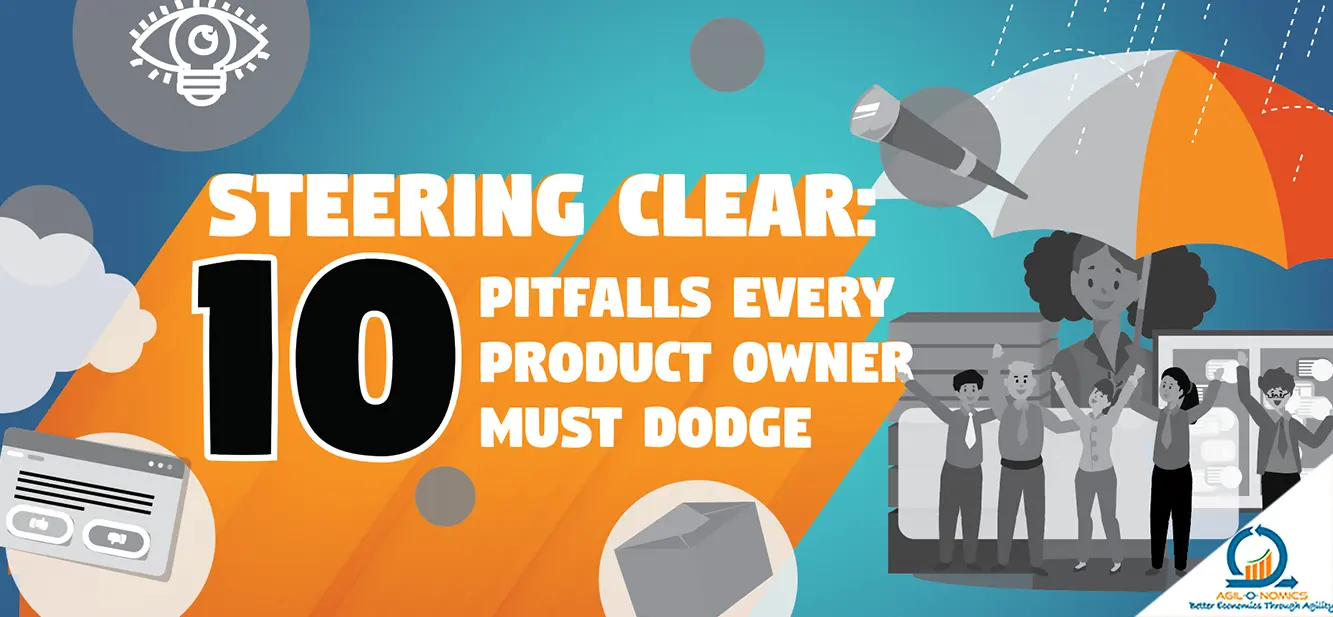 Steering Clear: 10 Pitfalls Every Product Owner Must Dodge