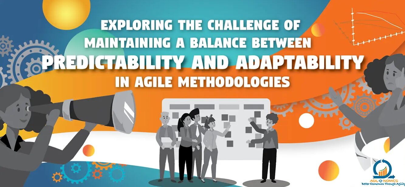 Maintaining a balance between predictability and adaptability in Agile methodologies